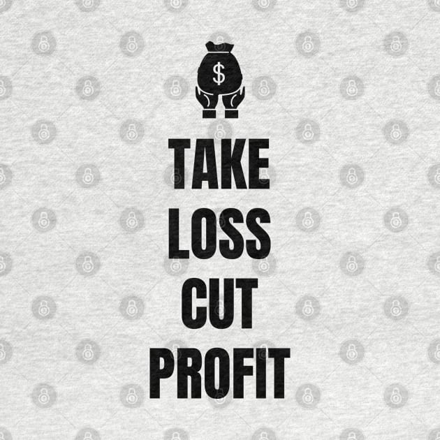 Take Loss Cut Profit Light by Trader Shirts